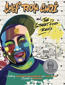 Chef Roy Choi and the Street Food Remix by Jacqueline Briggs Martin, June Jo Lee, Man One, 9780983661597