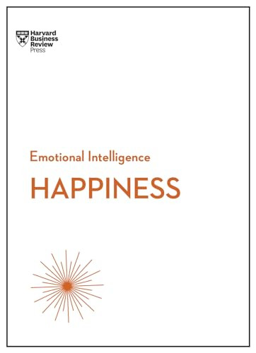 Happiness (HBR Emotional Intelligence Series) - 9781633693210 by Harvard Business Review, Daniel Gilbert, Annie McKee, Gretchen Spreitzer, Teresa Amabile, 9781633693210