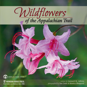 Wildflowers of the Appalachian Trail by Leonard M. Adkins, Joe Cook, Monica Sheppard, 9781634040907