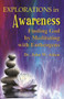 Explorations in Awareness (Finding God by Meditating with Entheogens) by John W. Aiken, M.D., Beverly A. Potter, Mike Marinacci, Carl A. P. Ruck, 9781579512323
