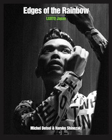 Edges of the Rainbow (LGBTQ Japan) by Michel Delsol, Haruku Shinozaki, Mark McLelland, 9781620972892