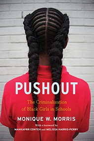 Pushout (The Criminalization of Black Girls in Schools) - 9781620973424 by Monique Couvson, 9781620973424