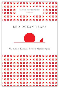 Red Ocean Traps (Harvard Business Review Classics) by W. Chan Kim, Renée A. Mauborgne, 9781633692664