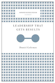 Leadership That Gets Results (Harvard Business Review Classics) by Daniel Goleman, 9781633692626