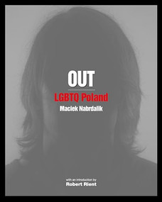 Out (LGBTQ Poland) by Maciek Nabrdalik, Robert Rient, 9781620973691