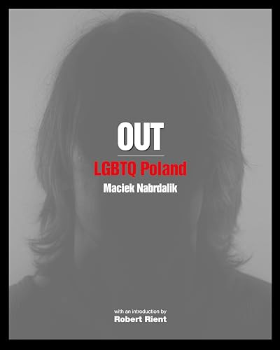 Out (LGBTQ Poland) by Maciek Nabrdalik, Robert Rient, 9781620973691