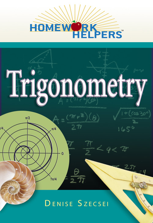 Homework Helpers: Trigonometry by Denise Szecsei, 9781564149138