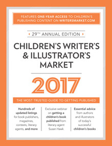 Children's Writer's & Illustrator's Market 2017 (The Most Trusted Guide to Getting Published) by Chuck Sambuchino, 9781440347771