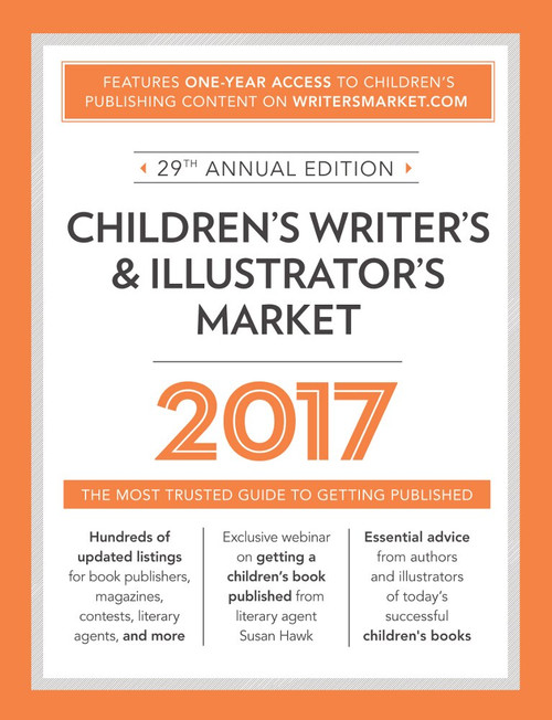 Children's Writer's & Illustrator's Market 2017 (The Most Trusted Guide to Getting Published) by Chuck Sambuchino, 9781440347771