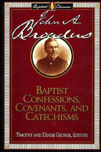 Baptist Confessions, Covenants, and Catechisms by Timothy George, 9780805420760