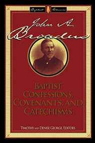 Baptist Confessions, Covenants, and Catechisms by Timothy George, 9780805420760