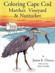 Coloring Cape Cod Martha's Vineyard & Nantucket by James  Owens, Adam Gamble, 9780965328371