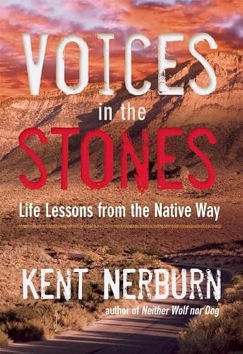 Voices in the Stones (Life Lessons from the Native Way) by Kent Nerburn, 9781608683901