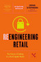 Reengineering Retail (The Future of Selling in a Post-Digital World) by Doug Stephens, Joseph Pine, 9781927958810