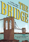The Bridge (How the Roeblings Connected Brooklyn to New York) by Peter J. Tomasi, Teo DuVall, 9781419728525