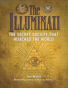 The Illuminati (The Secret Society That Hijacked the World) by Jim Marrs, 9781578596195