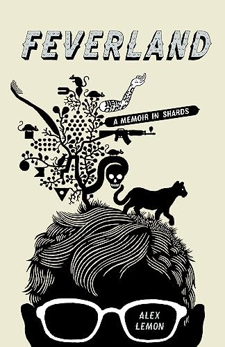 Feverland (A Memoir in Shards) by Alex Lemon, 9781571313362