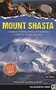 Mount Shasta (A Guide to Climbing, Skiing, and Exploring California's Premier Mountain) by Andy Selters, Michael Zanger, 9780899978666