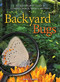 Backyard Bugs (An Identification Guide to Common Insects, Spiders, and More) by Jaret C. Daniels, 9781591936855