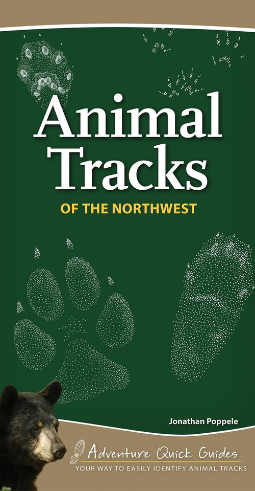 Animal Tracks of the Northwest (Your Way to Easily Identify Animal Tracks) by Jonathan Poppele, 9781591936961