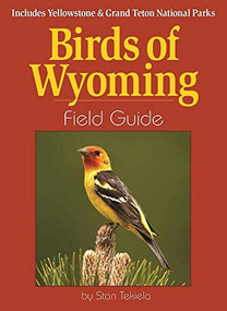Birds of Wyoming Field Guide (Includes Yellowstone & Grand Teton National Parks) by Stan Tekiela, 9781591937258
