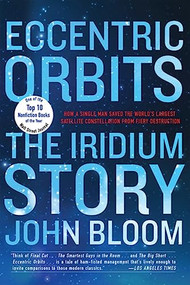 Eccentric Orbits (The Iridium Story) - 9780802126788 by John Bloom, 9780802126788