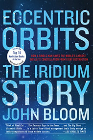 Eccentric Orbits (The Iridium Story) - 9780802126788 by John Bloom, 9780802126788