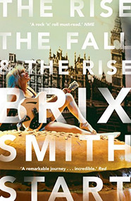 The Rise, The Fall, and The Rise - 9780571325061 by Brix Smith Start, 9780571325061