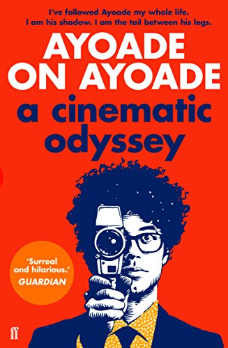 Ayoade on Ayoade (A Cinematic Odyssey) by Richard Ayoade, 9780571316533