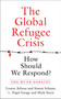 The Global Refugee Crisis: How Should We Respond? (The Munk Debates) by Louise Arbour, Simon Schama, Nigel Farage, Mark Steyn, 9781487002121