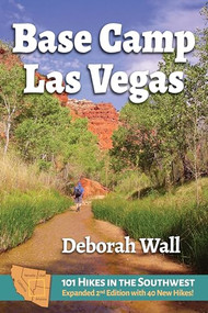 Base Camp Las Vegas (101 Hikes in the Southwest) by Deborah Wall, 9780997236941