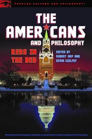 The Americans and Philosophy (Reds in the Bed) by Robert Arp, Kevin Guilfoy, 9780812699715