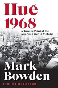Hue 1968 (A Turning Point of the American War in Vietnam) - 9780802127006 by Mark Bowden, 9780802127006