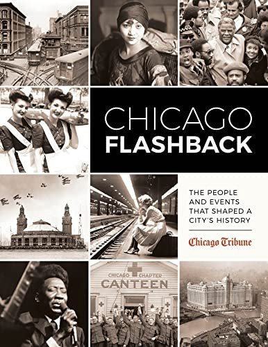 Chicago Flashback (The People and Events That Shaped a City's History) by Chicago Tribune Staff, 9781572842359