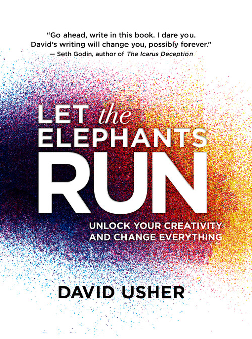 Let the Elephants Run (Unlock Your Creativity and Change Everything) - 9781487002190 by David Usher