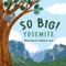 So Big! Yosemite by Melissa Iwai, 9781930238770