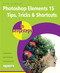 Photoshop Elements 15 Tips Tricks & Shortcuts in easy steps by Nick Vandome, 9781840787672