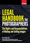 Legal Handbook for Photographers (The Rights and Liabilities of Making and Selling Images) by Bert P. Krages, 9781682032862
