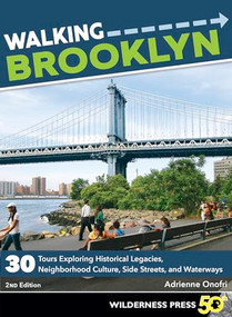 Walking Brooklyn (30 walking tours exploring historical legacies, neighborhood culture, side streets, and waterways) by Adrienne Onofri, 9780899978031