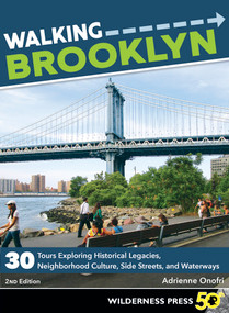 Walking Brooklyn (30 walking tours exploring historical legacies, neighborhood culture, side streets, and waterways) by Adrienne Onofri, 9780899978031