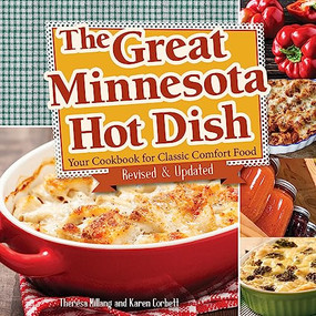 The Great Minnesota Hot Dish (Your Cookbook for Classic Comfort Food) by Theresa Millang, Karen Corbett, 9781591937425