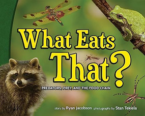 What Eats That? (Predators, Prey, and the Food Chain) by Ryan Jacobson, Stan Tekiela, 9781591937494