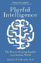 Playful Intelligence (The Power of Living Lightly in a Serious World) by Anthony T. DeBenedet, 9781595800855