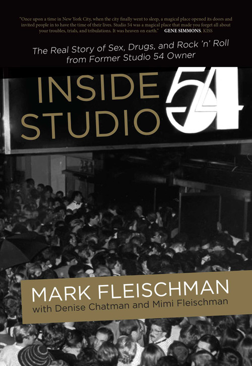 Inside Studio 54 by Mark  Fleischman, 9781945572579