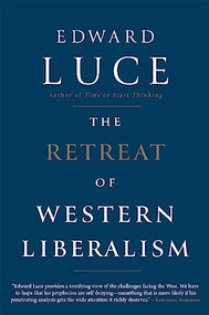 The Retreat of Western Liberalism by Edward Luce, 9780802127396