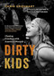 Dirty Kids (Chasing Freedom with America's Nomads) by Chris Urquhart, Micah White, Kitra Cahana, 9781771643047