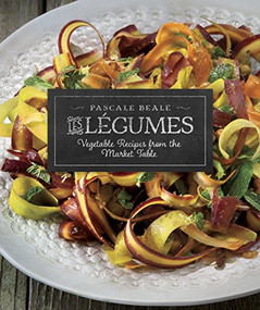 Les Légumes (Vegetable Recipes from the Market Table) by Pascale Beale, 9780996863513