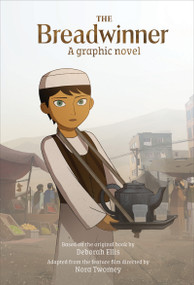 The Breadwinner: A Graphic Novel - 9781773061184 by Deborah Ellis, Aircraft Pictures, Cartoon Saloon and Melusine, Nora Twomey, 9781773061184