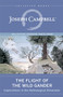 The Flight of the Wild Gander (Explorations in the Mythological Dimension - Selected Essays 1944-1968) by Joseph Campbell, 9781608685318