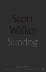 Sundog (Selected Lyrics) by Scott Walker, Eimear McBride, 9780571328574